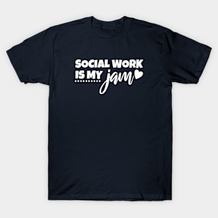 Social work is my jam T-Shirt